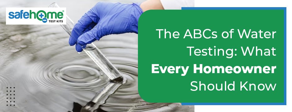The ABCs of Water Testing