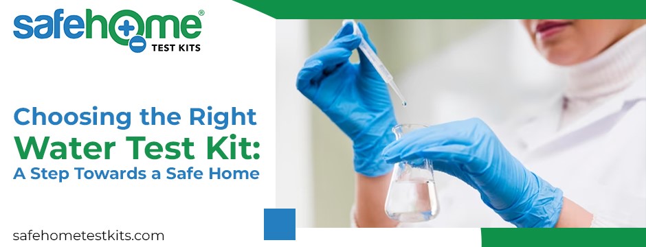 Choosing the Right Water Test Kit