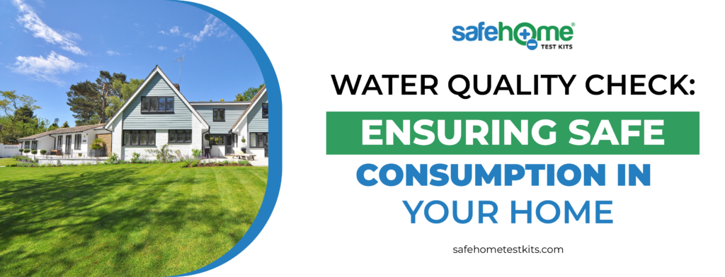 Ensuring Safe Consumption in Your Home